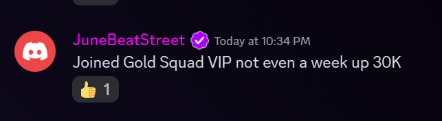 JuneBeatStreet joined Gold Squad VIP not even a week and up 30K